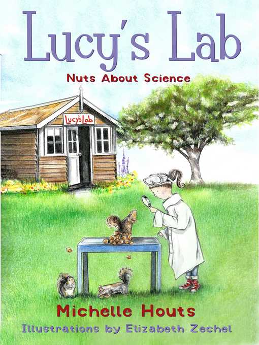 Title details for Nuts About Science: Lucy's Lab #1 by Michelle Houts - Available